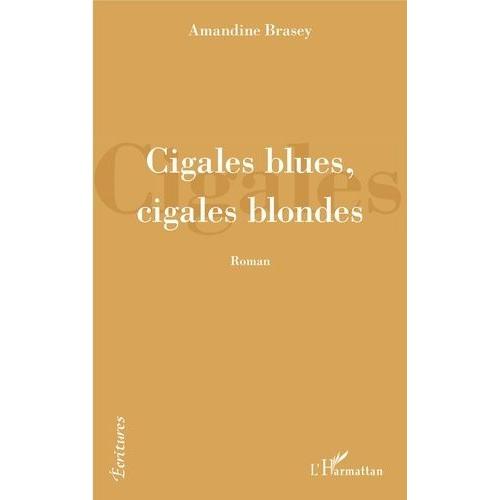 Cigales Blues, Cigales Blondes