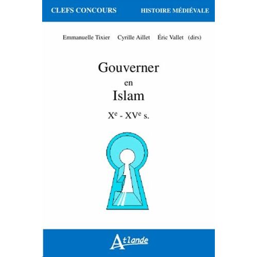 Gouverner En Islam - Xe-Xve Siècle