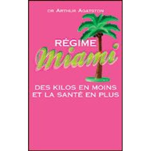 Régime Miami Des Kilos En Moins Et La Santé En Plus