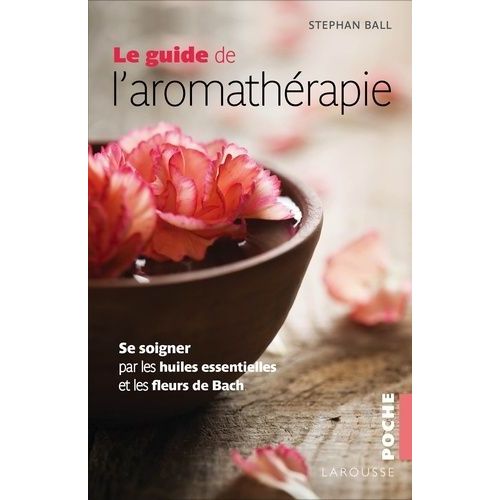 Le Guide De L'aromathérapie