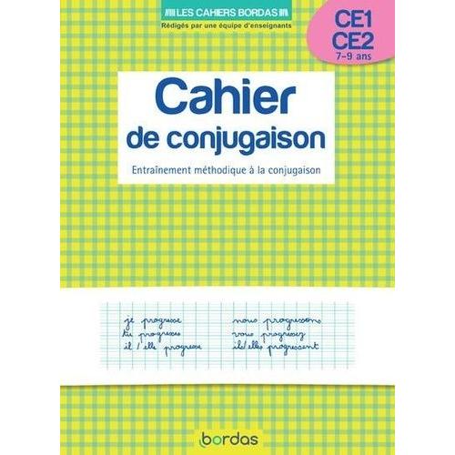 Cahier De Conjugaison Ce1-Ce2 7-9 Ans - Entraînement Méthodique À La Conjugaison