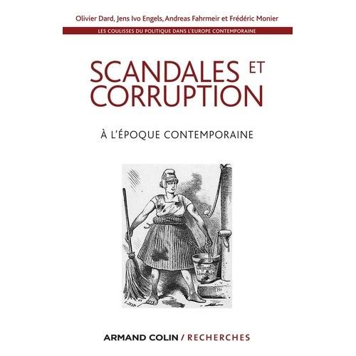 Les Coulisses Du Politique Dans L'europe Contemporaine - Tome 3, Scandales Et Corruption À L'époque Contemporaine