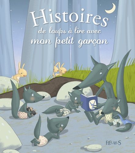 Histoires De Loups À Lire Avec Mon Petit Garcon