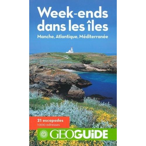 Week-Ends Dans Les Îles - Manche, Atlantique, Méditerranée