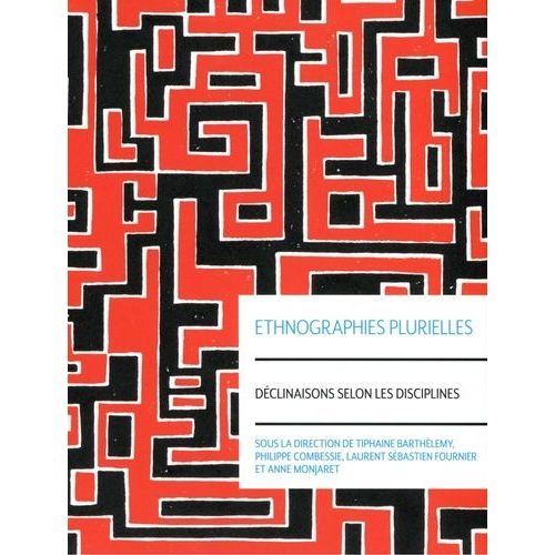 Ethnographies Plurielles - Déclinaisons Selon Les Disciplines