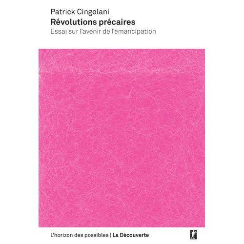 Révolution Précaires - Essais Sur L'avenir De L'émancipation