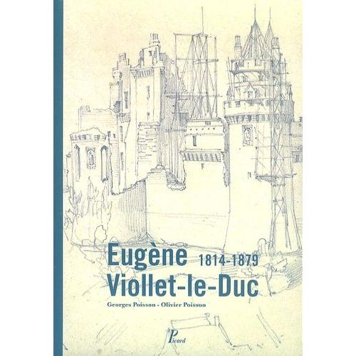 Eugène Viollet-Le-Duc - 1814-1879