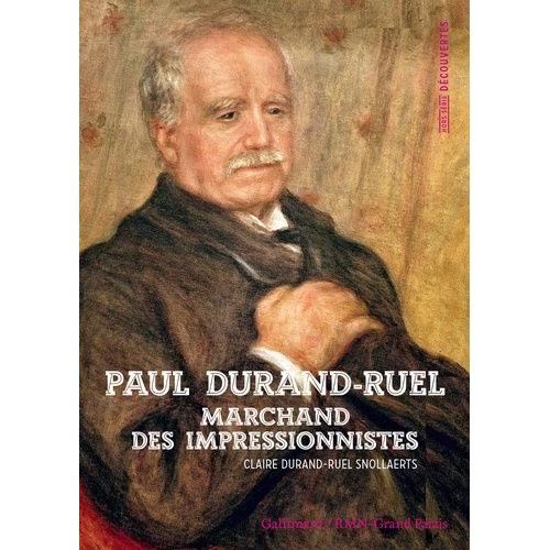 Paul Durand-Ruel - Le Marchand Des Impressionnistes