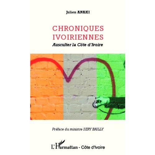 Chroniques Ivoiriennes - Ausculter La Côte D'ivoire