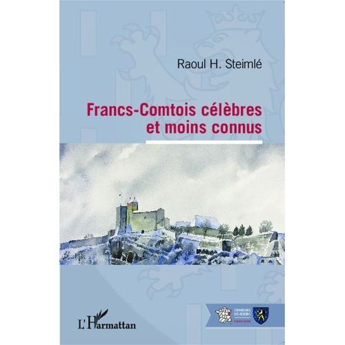 Francs-Comtois Célèbres Et Moins Connus