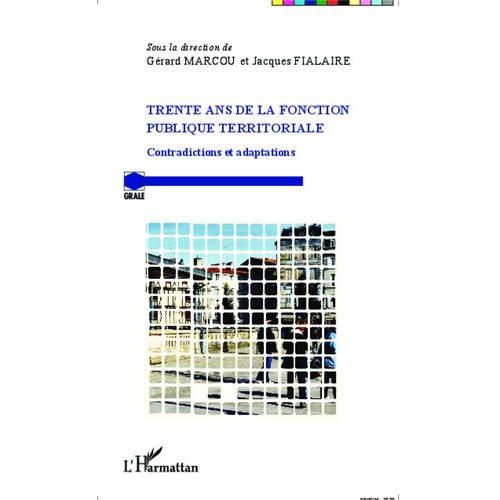 Trente Ans De La Fonction Publique Territoriale - Contradictions Et Adaptations