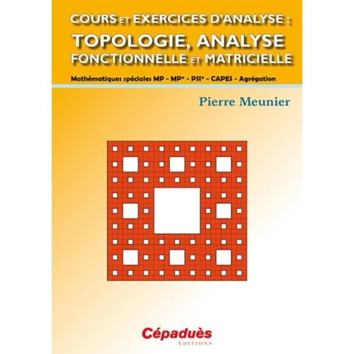 Cours Et Exercices D'analyse : Topologie, Analyse Fonctionnelle Et Matricielle