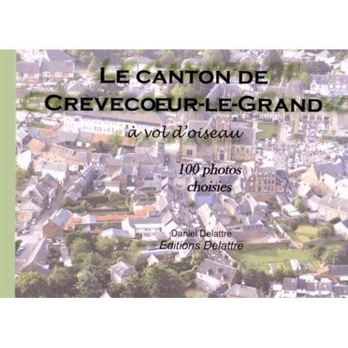 Le Canton De Crèvecoeur-Le-Grand À Vol D'oiseau