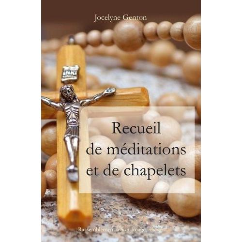 Recueil De Méditations Et De Chapelets