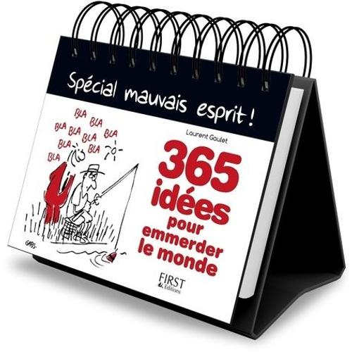 365 Idées Pour Emmerder Le Monde - Spécial Mauvais Esprit !