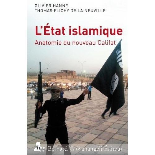 L'etat Islamique - Anatomie Du Nouveau Califat