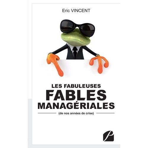 Les Fabuleuses Fables Managériales De Nos Années De Crise