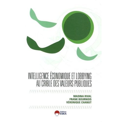 Intelligence Économique Et Lobbying Au Crible Des Valeurs Publiques