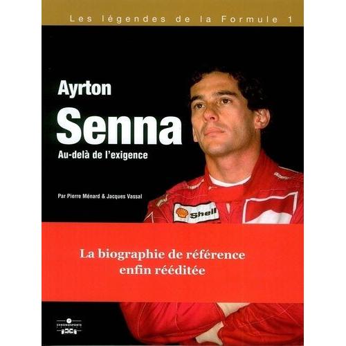 Ayrton Senna - Au-Delà De L'exigence