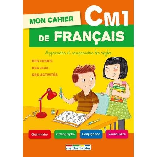 Mon Cahier De Français Cm1 - Apprendre Et Comprendre Les Règles