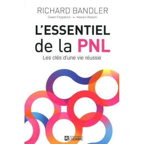 L'essentiel De La Pnl - Les Clés D'une Vie Réussie