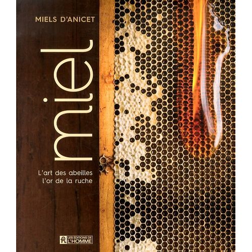 Miel - L'art Des Abeilles, L'or De La Ruche