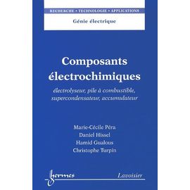 Composants Électrochimiques - Electrolyseur, Pile À Combustible, Supercondensateur, Accumulateur