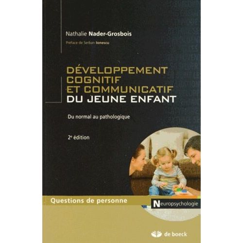Développement Cognitif Et Communicatif Du Jeune Enfant - Du Normal Au Pathologique