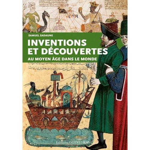 Inventions Et Découvertes Au Moyen Age Dans Le Monde