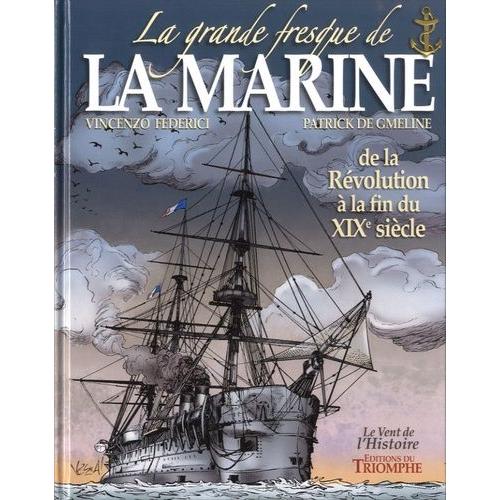 La Grande Fresque De La Marine Tome 3 - De La Révolution À La Fin Du Xixe Siècle