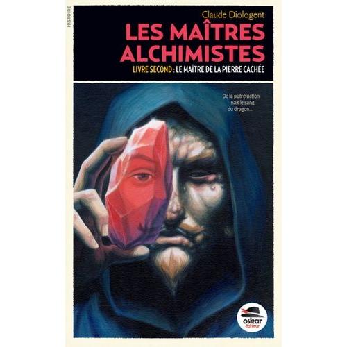 Les Maîtres Alchimistes Tome 2 - Le Maître De La Pierre Cachée