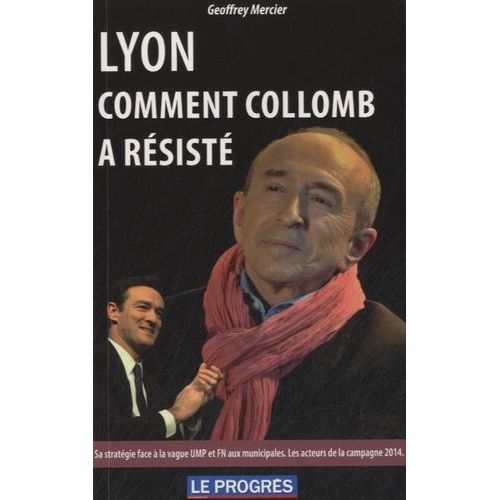 Lyon, Comment Collomb A Résisté