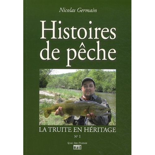 La Truite En Héritage - Histoires De Pêche