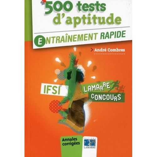 500 Tests D'aptitude, Concours Ifsi - Entraînement Rapide, Annales Corrigées