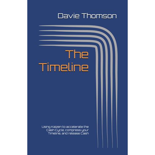 The Timeline: Using Kaizen To Accelerate The Cash Cycle, Compress Your Timeline, And Release Cash (Nobullshido - Tools And Strategies For Business Improvement)