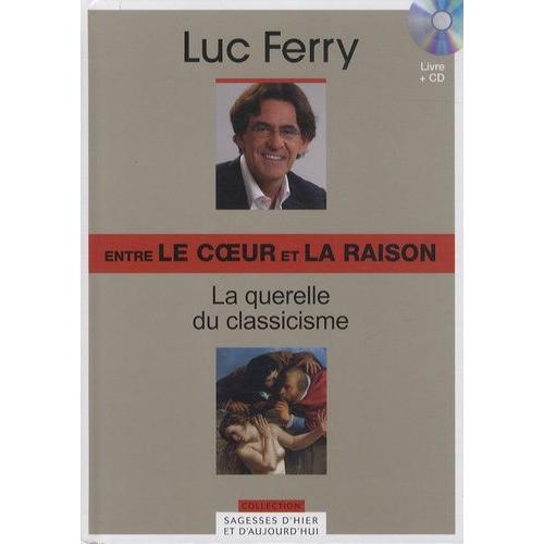 Entre Le Coeur Et La Raison - La Querelle Du Classicisme (1 Cd Audio)