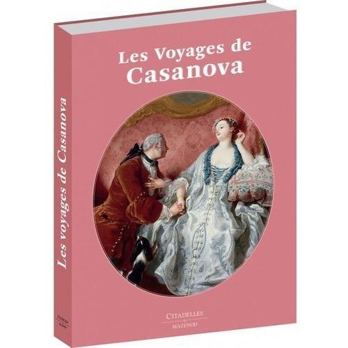 Les Voyages De Casanova - A Partir D'extraits D'histoire De La Vie De Giacomo Casanova