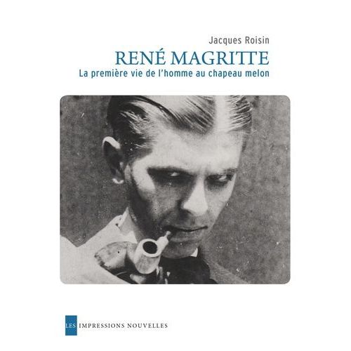 René Magritte, La Première Vie De L'homme Au Chapeau Melon