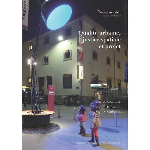 Qualité Urbaine, Justice Spatiale Et Projet