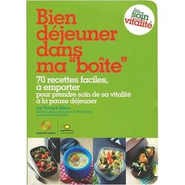 Bien Déjeuner Dans Ma "Boîte - 70 Recettes Faciles, À Emporter Pour Prendre Soin De Sa Vitalité À La Pause Déjeuner