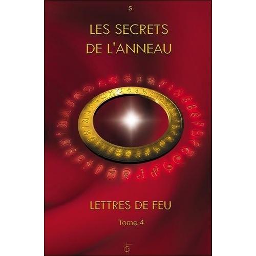 Lettres De Feu - Tome 4, Les Secrets De L'anneau