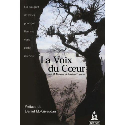 La Voix Du Coeur - Un Bouquet De Textes Pour Que Fleurisse Votre Jardin Intérieur