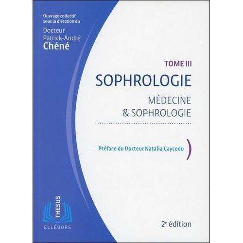 Sophrologie - Tome 3, Médecine & Sophrologie