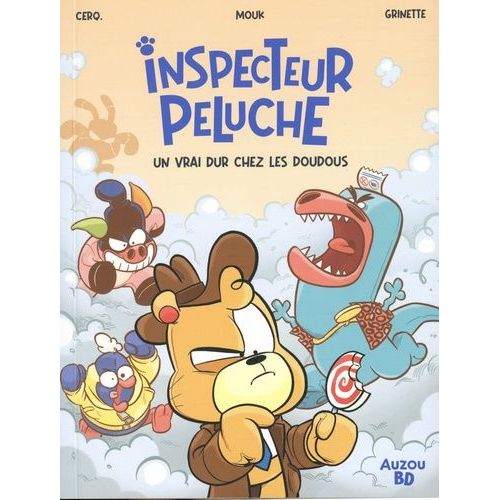 Inspecteur Peluche Tome 1 - Un Vrai Dur Chez Les Doudous