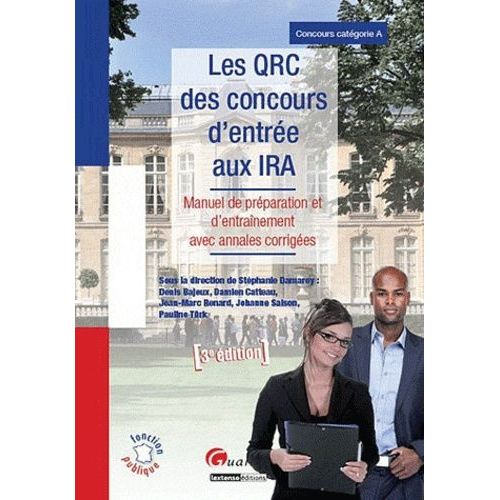 Les Qrc Des Concours D'entrée Aux Ira - Manuel De Préparation Et D'entraînement Avec Annales Corrigées