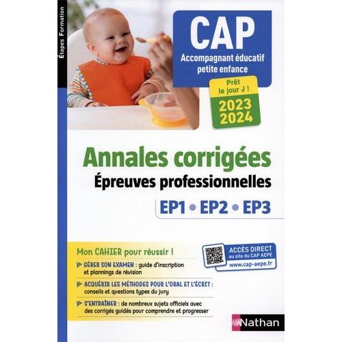 Cap Accompagnant Éducatif Petite Enfance - Annales Corrigées Épreuves Professionnelles Ep1, Ep2, Ep3