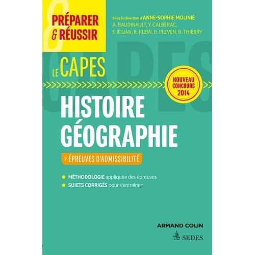 Préparer Et Réussir Le Capes D'histoire-Géographie - Epreuves D'admissibilté, Nouveau Concours 2014