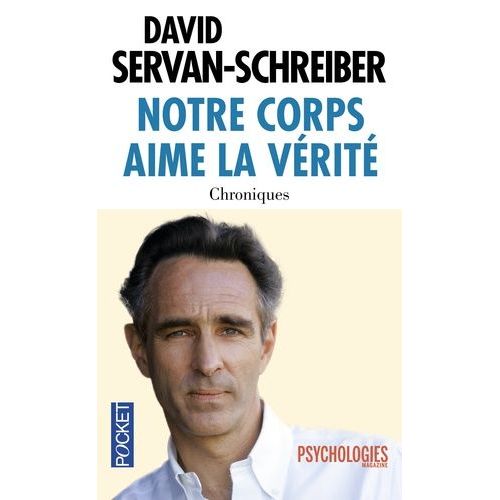 Notre Corps Aime La Vérité - Chroniques 1999-2011