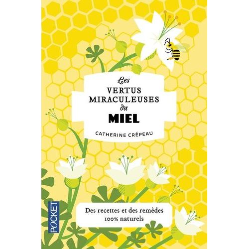 Les Vertus Miraculeuses Du Miel