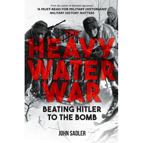 The Heavy Water War